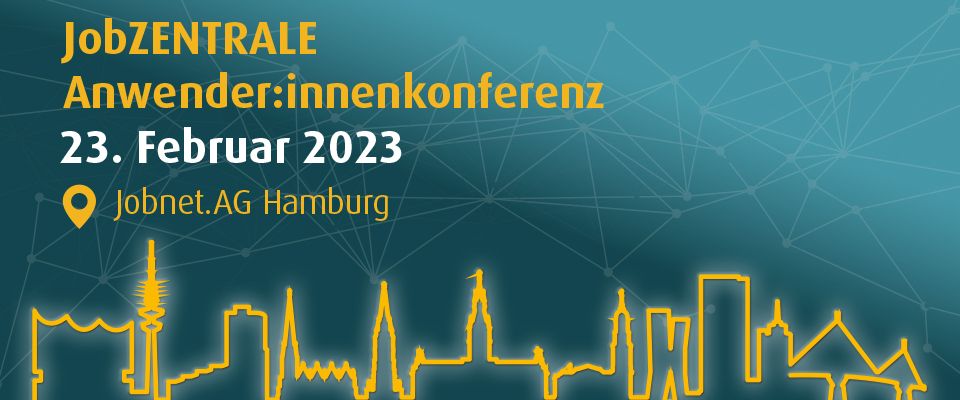 Anwender:innenkonferenz<br /><a class="glossarLink" href="/Produkte/JobZENTRALE/JobZENTRALE.php" target="_top">JobZENTRALE</a> am 23.2.2023 in Hamburg