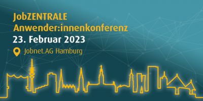 Anwender:innenkonferenz<br />JobZENTRALE am 23.2.2023 in Hamburg